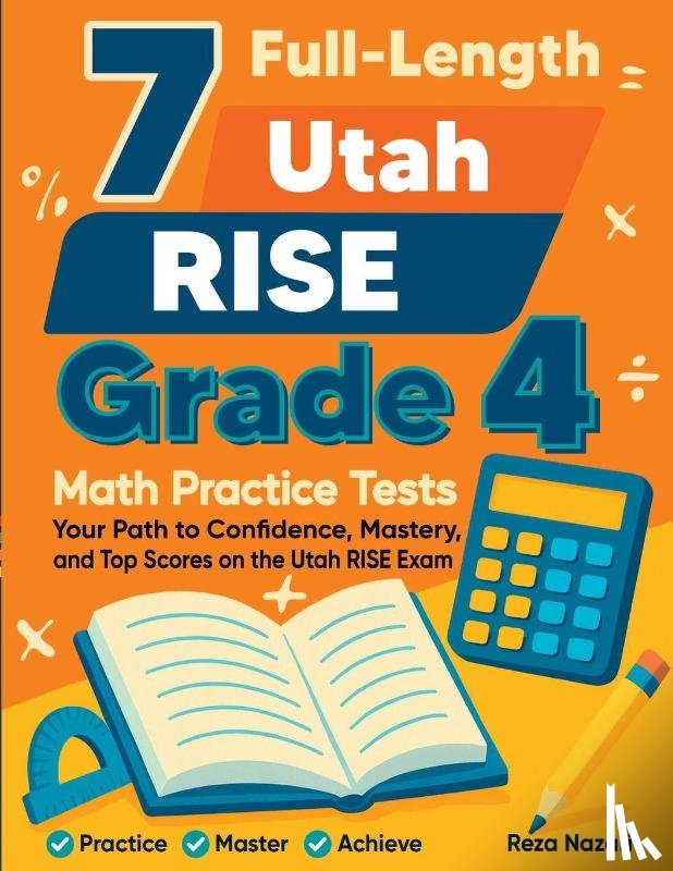 Nazari, Reza - 7 Full-Length Utah RISE Grade 4 Math Practice Tests