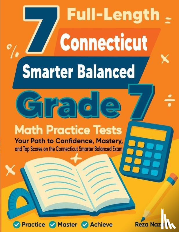 Nazari, Reza - 7 Full-Length Connecticut Smarter Balanced Grade 7 Math Practice Tests