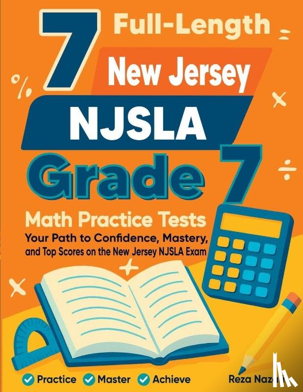 Nazari, Reza - 7 Full-Length New Jersey NJSLA Grade 7 Math Practice Tests