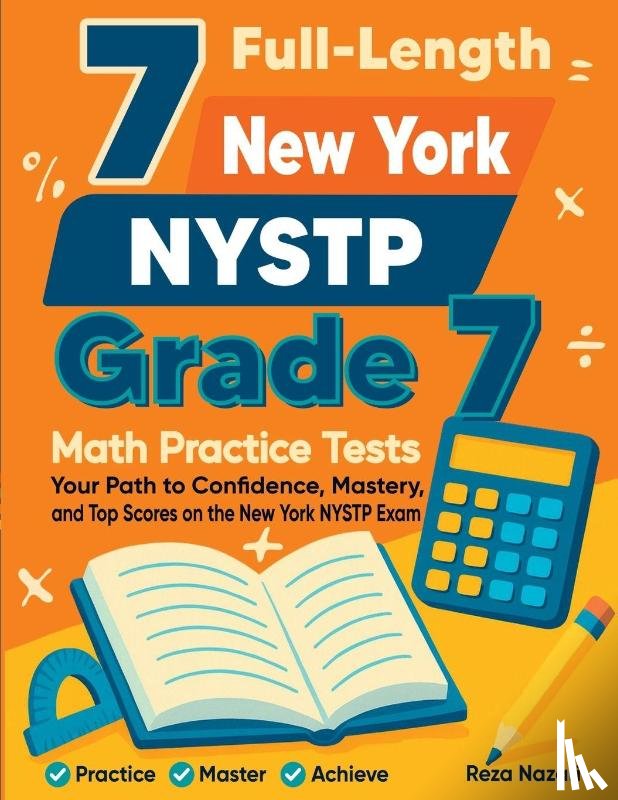 Nazari, Reza - 7 Full-Length New York NYSTP Grade 7 Math Practice Tests
