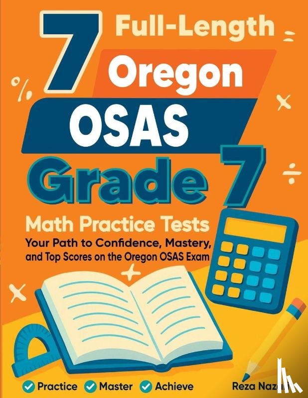 Nazari, Reza - 7 Full-Length Oregon OSAS Grade 7 Math Practice Tests