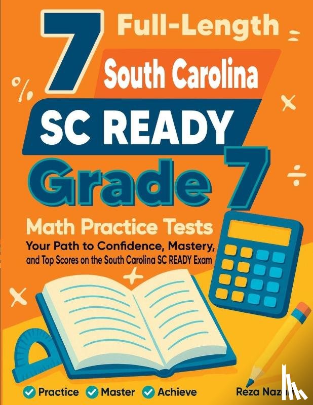 Nazari, Reza - 7 Full-Length South Carolina SC READY Grade 7 Math Practice Tests