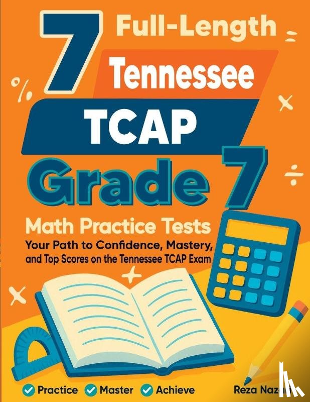 Nazari, Reza - 7 Full-Length Tennessee TCAP Grade 7 Math Practice Tests