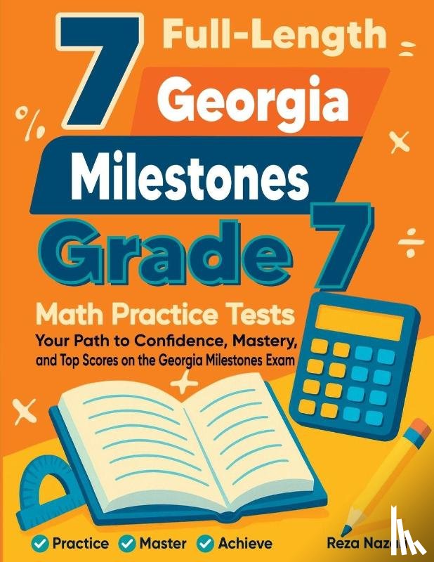 Nazari, Reza - 7 Full-Length Georgia Milestones Grade 7 Math Practice Tests