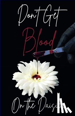 Nelson, Jennifer - Don't Get Blood on the Daisies