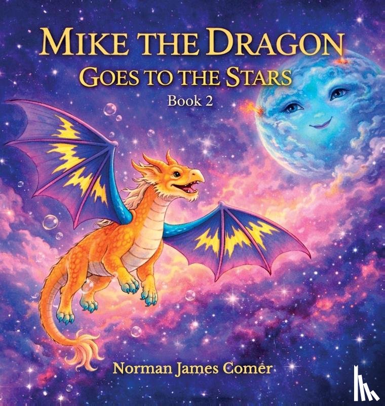 Comer, Norman James - Comer, N: Mike The Dragon Goes To The Stars, Book Two