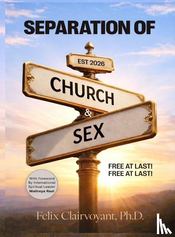 Clairvoyant, Felix - SEPARATION OF CHURCH AND SEX
