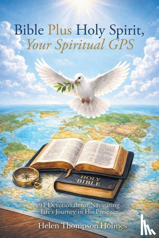Holmes, Helen Thompson - Bible Plus Holy Spirit, Your Spiritual GPS