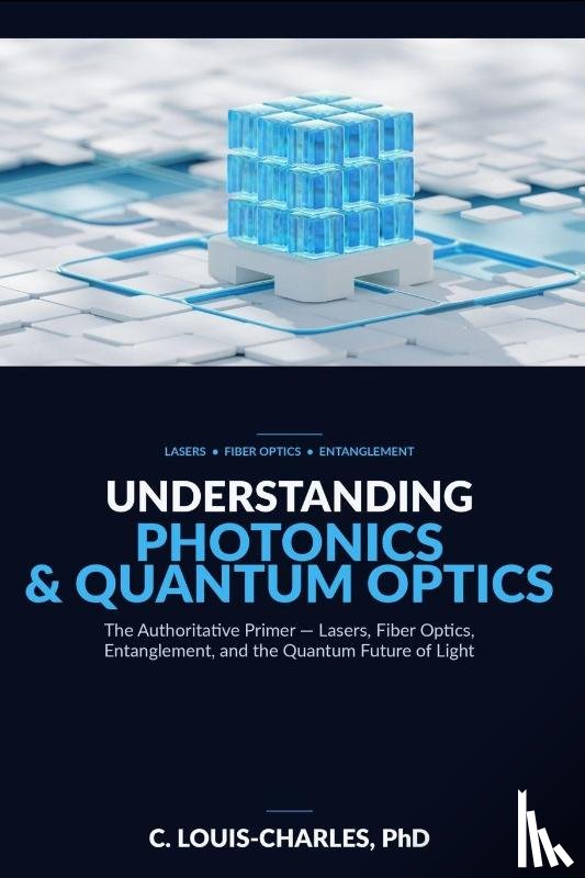 Louis-Charles, C. - Understanding Photonics & Quantum Optics