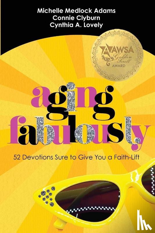 Clyburn, Connie, Lovely, Cynthia A, Medlock Adams, Michelle - Aging Fabulously