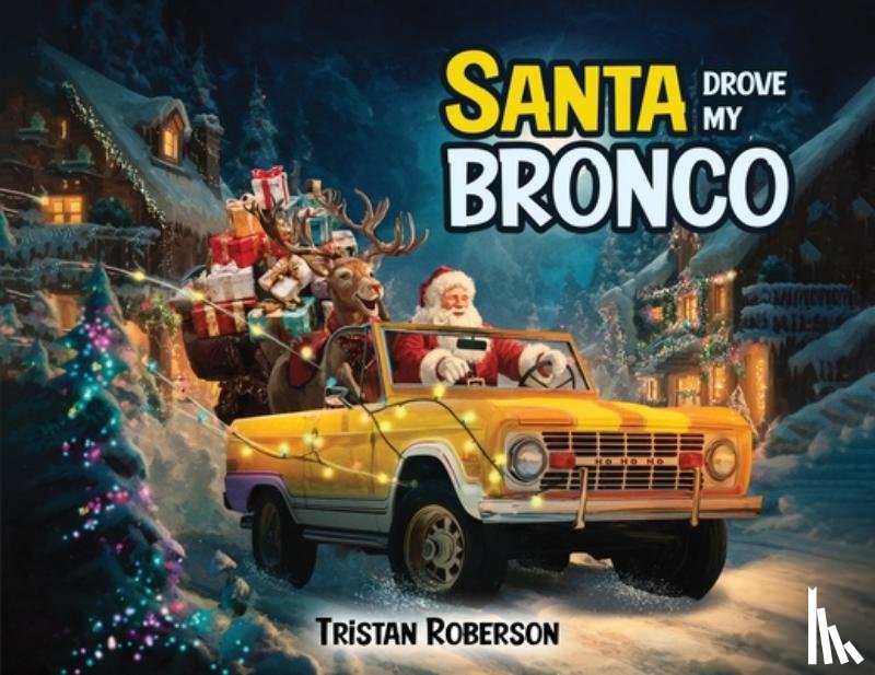 Roberson, Tristan - Santa Drove My Bronco