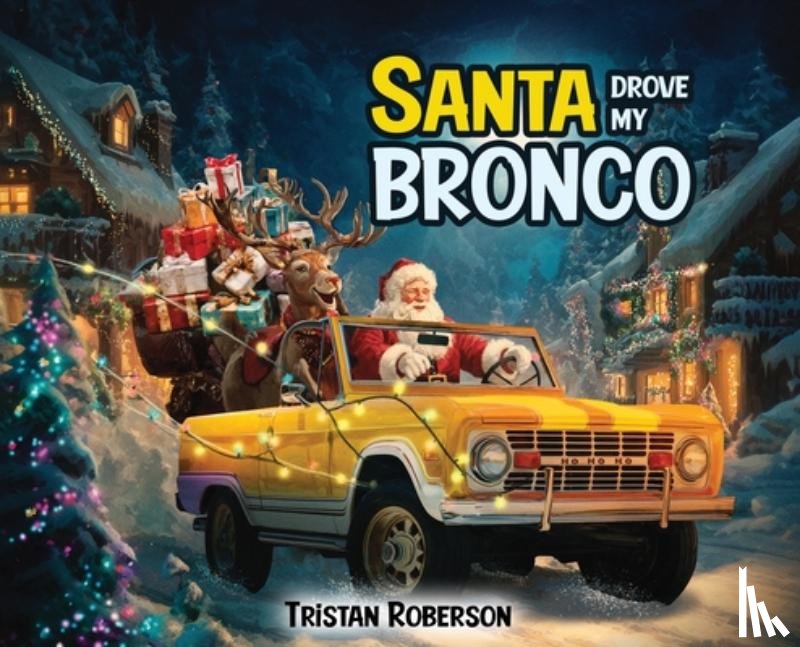 Roberson, Tristan - Santa Drove My Bronco