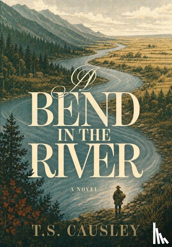 Causley, T. S. - Causley, T: Bend in the River