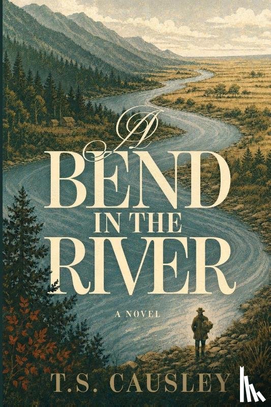 Causley, T. S. - A Bend in the River