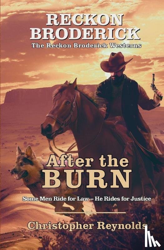 Reynolds, Christopher - After the Burn | The Reckon Broderick Westerns | Book One