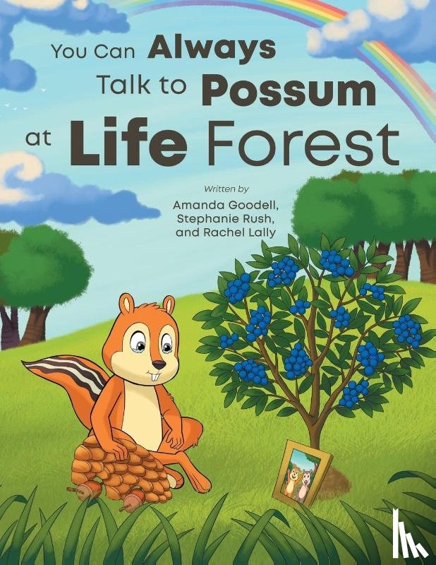 Goodell, Amanda, Rush, Stephanie, Lally, Rachel - You Can Always Talk to Possum at Life Forest