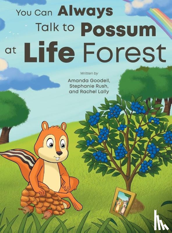 Goodell, Amanda, Rush, Stephanie, Lally, Rachel - You Can Always Talk to Possum at Life Forest