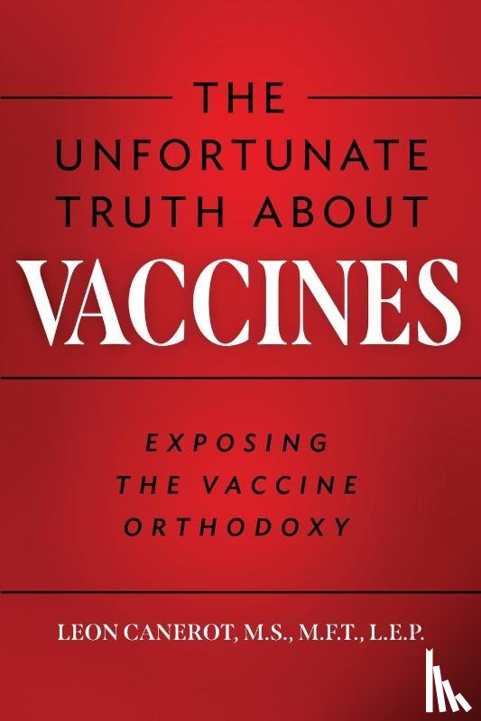 Canerot, Leon - The Unfortunate Truth About Vaccines