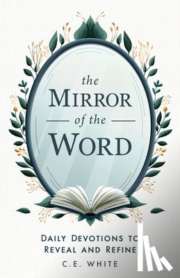 White, C. E. - The Mirror of the Word