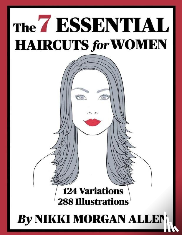 Morgan Allen, Nikki - The 7 ESSENTIAL HAIRCUTS for WOMEN