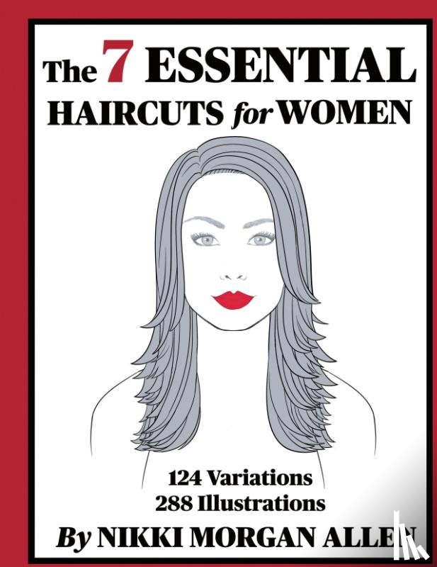 Morgan Allen, Nikki - The 7 ESSENTIAL HAIRCUTS for WOMEN