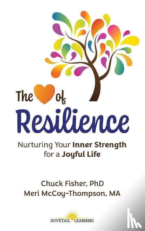 Fisher, Chuck, McCoy-Thompson, Meri - The Heart of Resilience
