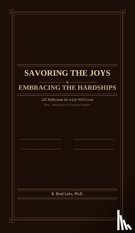 Lebo, R. Brad - Savoring the Joys, Embracing the Hardships