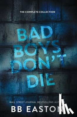Easton, Bb - Bad Boys Don't Die