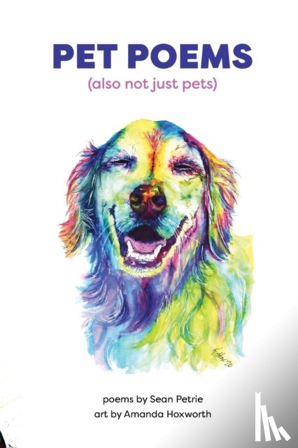 Petrie, Sean - Pet Poems (also not just pets)
