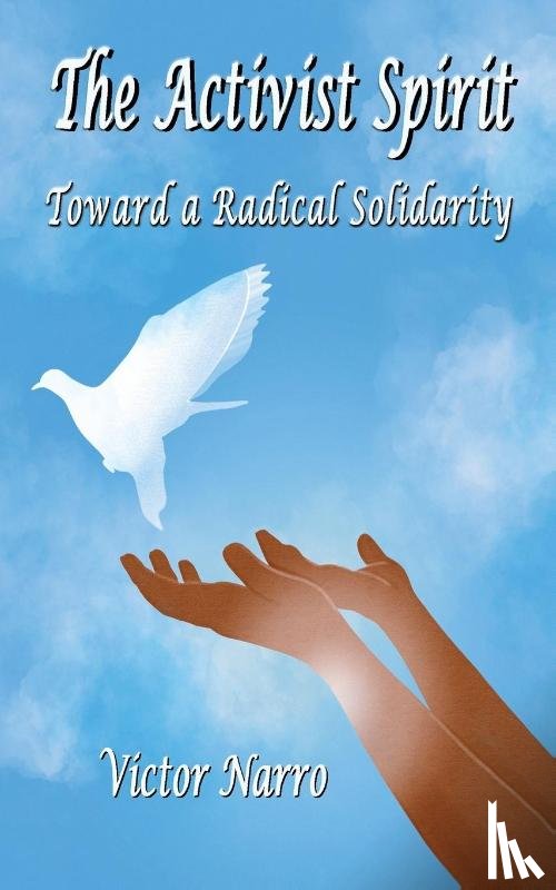 Narro, Victor - The Activist Spirit