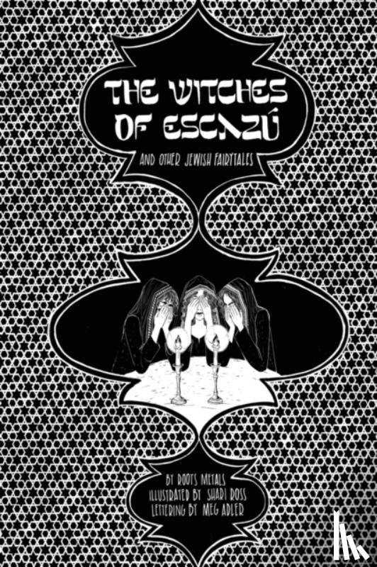 Metals, Roots - The Witches of Escazu (and Other Jewish Fairytales)