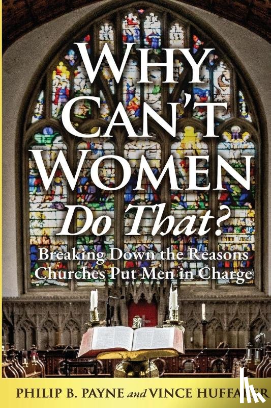 Payne, Philip B, Huffaker, Vince - Why Can't Women Do That?