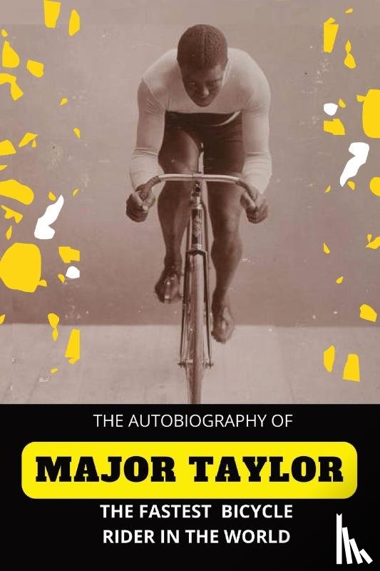 Taylor, Major - The Fastest Bicycle Rider In The World