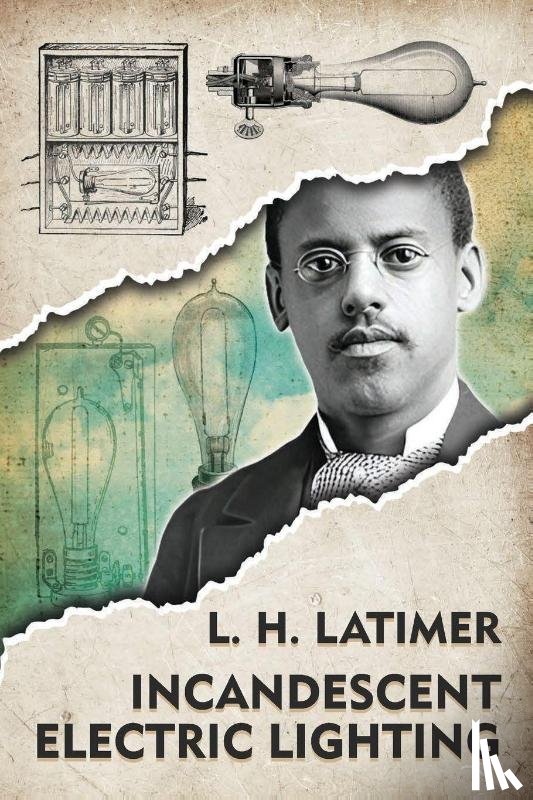 Latimer, Lewis Howard - Incandescent Electrical Lighting
