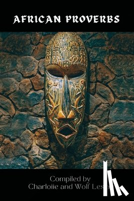 Leslau, Charlotte - African Proverbs by Charlotte and Wolf Leslau