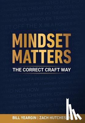 Yeargin, Bill - Mindset Matters: The Correct Craft Way