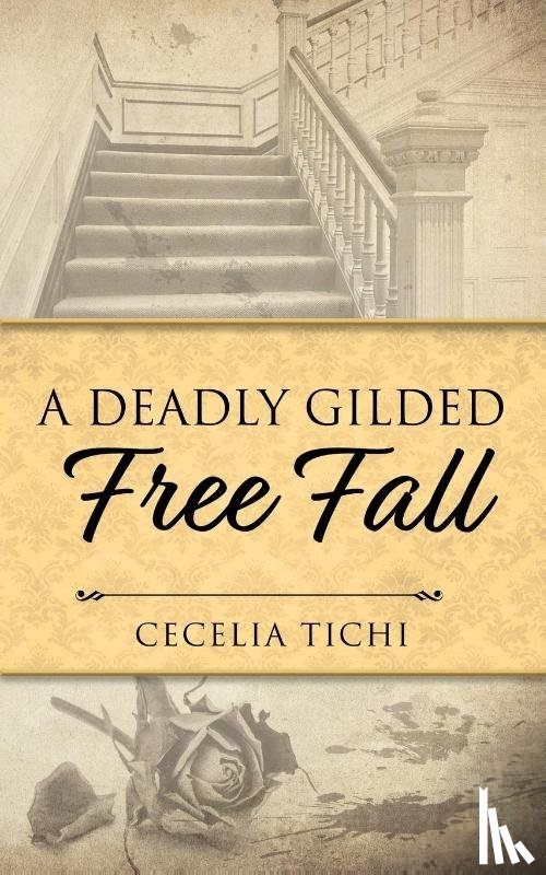 Tichi, Cecelia - A Deadly Gilded Free Fall