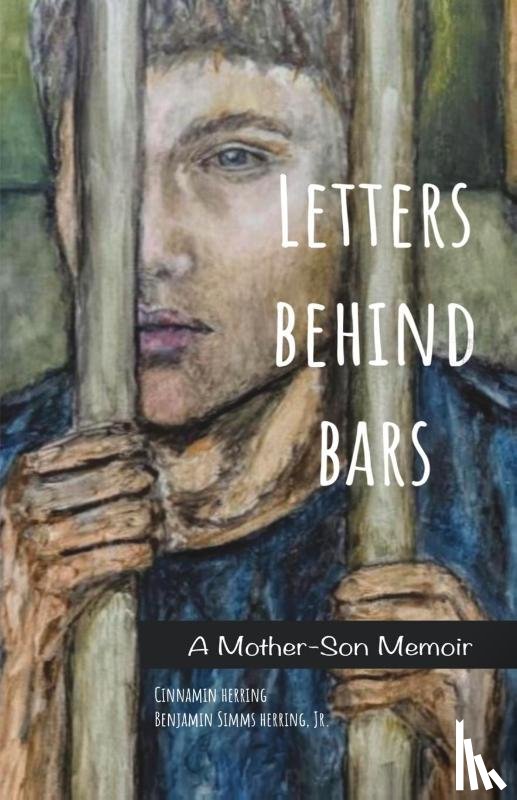 Herring, Cinnamin, Herring, Benjamin Simms - Letters Behind Bars