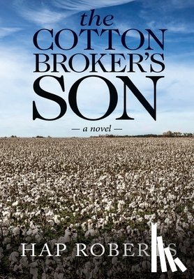 Roberts, Hap - The Cotton Broker's Son