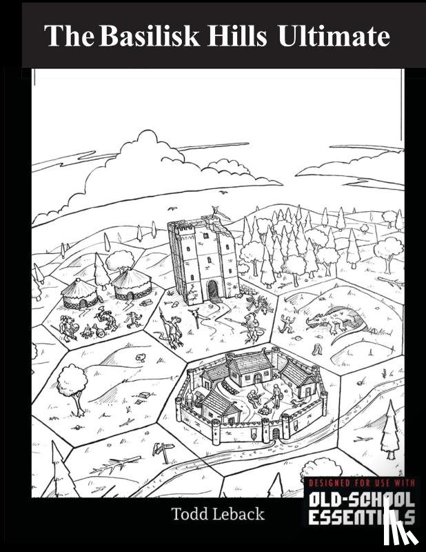 Leback, Todd - Basilisk Hills Ultimate Hexcrawl