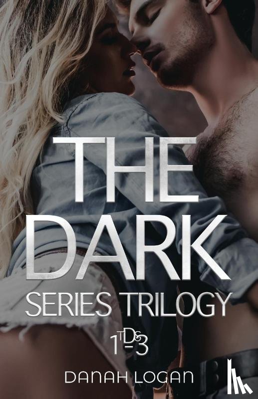 Logan, Danah - The Dark Series Trilogy