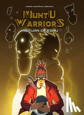 Beckley, Junior MacDonald - Muntu Warriors, Return of the Eshu, Volume 1