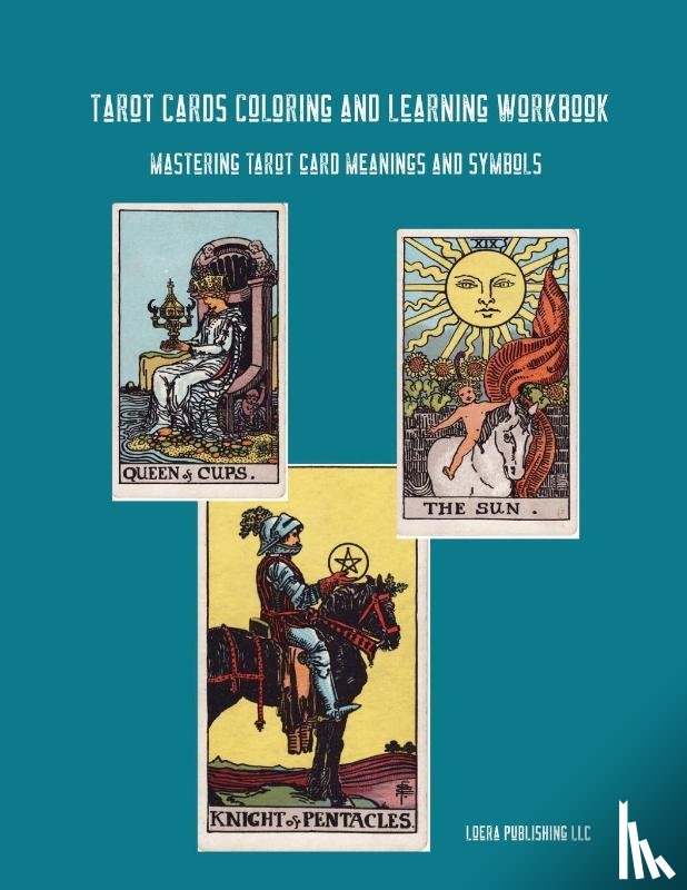 Loera Publishing LLC - Tarot Cards Coloring and Learning Workbook