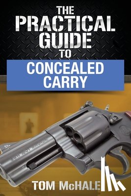 McHale, Tom - The Practical Guide to Concealed Carry