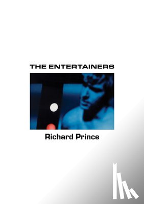 Prince, Richard - Richard Prince: The Entertainers