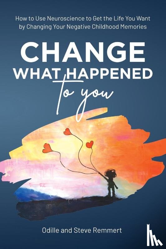 Remmert, Odille, Remmert, Steve - Change What Happened to You