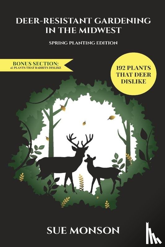 Monson, Sue - Deer Resistant Gardening in the Midwest