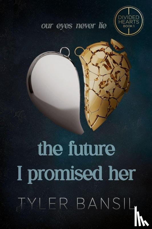 Bansil, Tyler - The Future I Promised Her