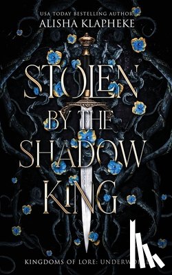 Klapheke, Alisha - Stolen by the Shadow King