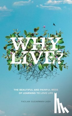 Sugarman-Lash, Faolan - Why Live?